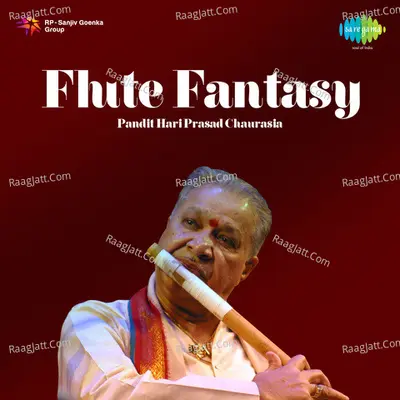 Flute Fantasy - Pt. Hariprasad Chaurasia - Pandit Hariprasad Chaurasia