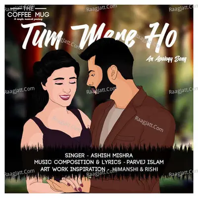 Tum Mere Ho(An Apology Song)
