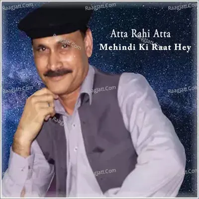 Mehindi Ki Raat Hey - Atta Rahi Atta