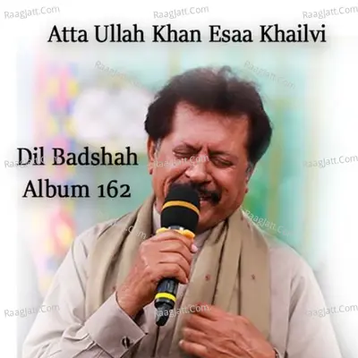 Dil Badshah, Vol. 162 - Attaullah Khan