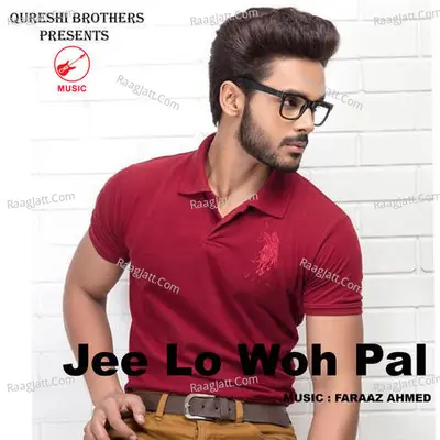 Jee Lo Woh Pal