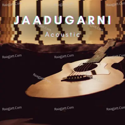 Jaadugarni (Acoustic)