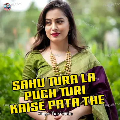 Sahu Tura La Puch Turi Kaise Pata The Cover