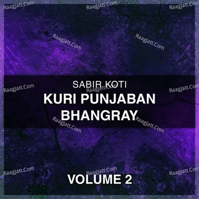 Kuri Punjaban Bhangray, Vol. 2 - Sabir Koti