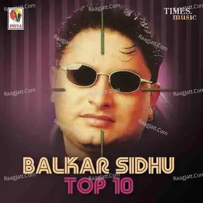 Balkar Sidhu Top 10 - Balkar Sidhu