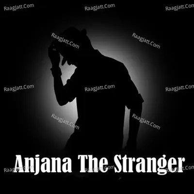 Anjana The Stranger - Sakhi Jaswind