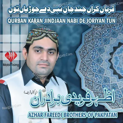 Qurban Karan Jindjaan Nabi De Joriyan Tun - Azhar Fareedi Brothers Of Pakpatan