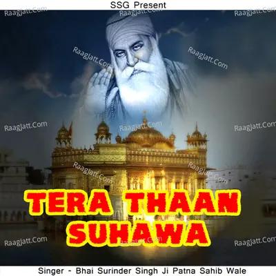 Tera Thaan Suhawa - Bhai Surinder Singh Ji Patna Sahib Wale