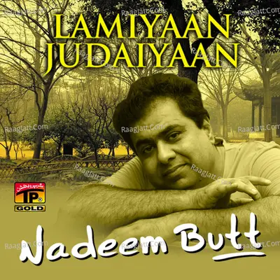 Lamiyaan Judaiyaan - Nadeem Butt