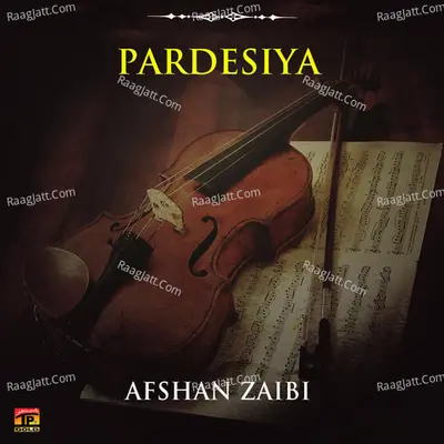Pardesiya - Afshan Zaibi