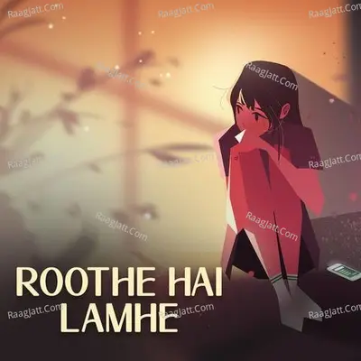 Roothe Hai Lamhe