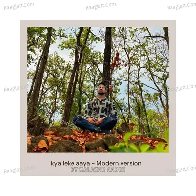 Kya Leke Aaya (Modern Version)