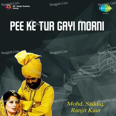 Pee Ke Tur Gayi Morni - Mohd. Sadiq