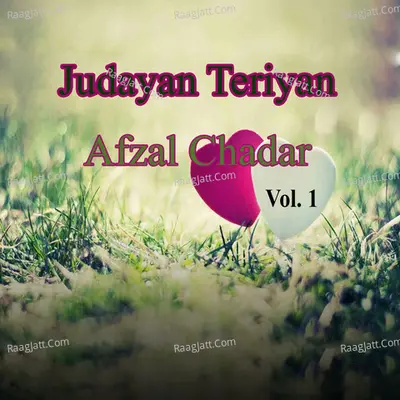Judayan Teriyan, Vol. 1 - Afzal Chadar