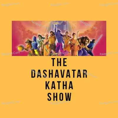 The Dashavatar Katha Show - season - 1 - Krishna Vani Podcast