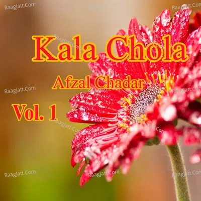 Kala Chola, Vol. 1 - Afzal Chadar