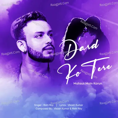 Dard Ko Tere Mahsus Main Karun Cover