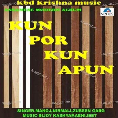 Kun Por Kun Apun- Album - Zubeen Garg