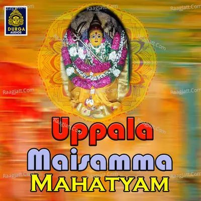 Uppala Maisamma Mahatyam Poster