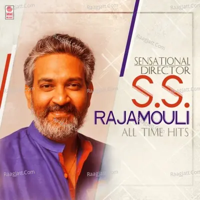Sensational Director S.S. Rajamouli All Time Hits - M. M. Keeravaani