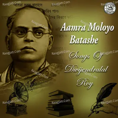 Aamra Moloyo Batashe - Songs Of Dwijendralal Roy Poster