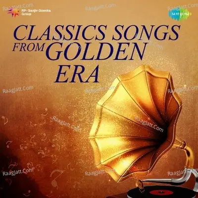 Classics Songs from Golden Era - Various Artist