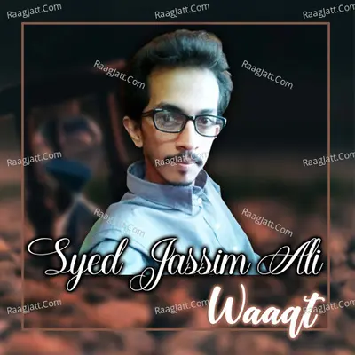 Waaqt - Syed Jassim Ali