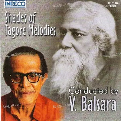 Shades Of Tagore Melodies - V.Balsara