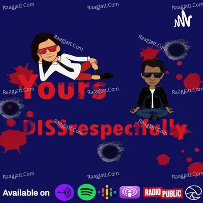 Yours DISSrespectfully - season - 1 - Yours DISSrespectfully