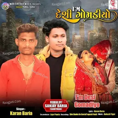 I M Desi Gomadiyo - Karan Baria