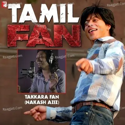 Takkara Fan - Tamil (From Fan) Cover