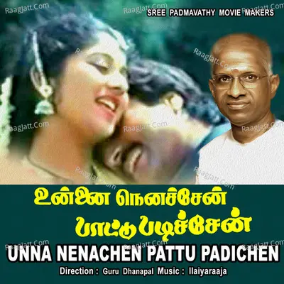 Unna Nenachen Pattu Padichen - Ilaiyaraaja