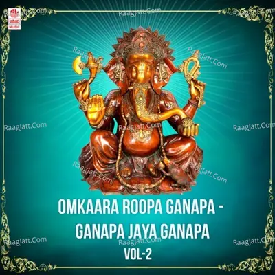 Omkaara Roopa Ganapa - Ganapa Jaya Ganapa Vol-2 - 