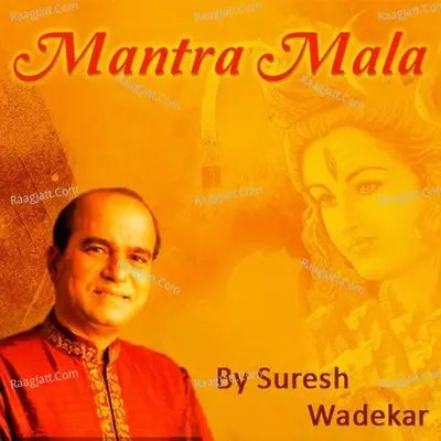 Mantra Mala By Suresh Wadekar - Suresh Wadkar