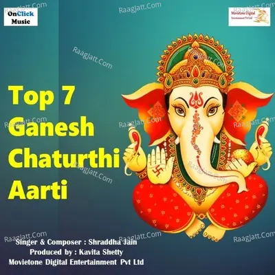 Top 7 Ganesh Chaturthi Aarti - Shraddha Jain