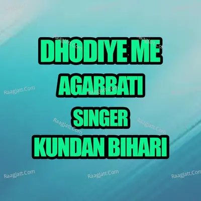 Dhodiye Me Agarbati Cover