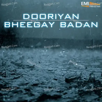Dooriyan / Bheegay Badan - Akhlaq Ahmed
