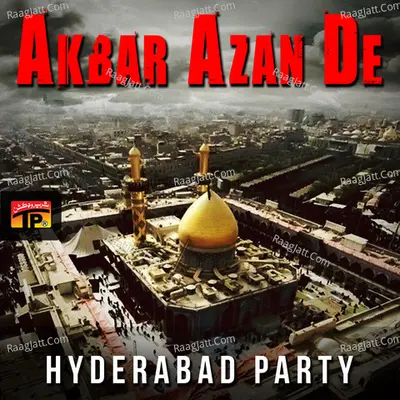 Akbar Azan De - Hyderabad Party