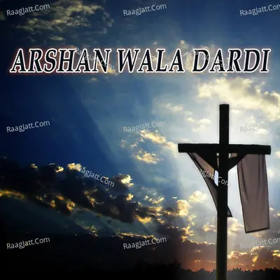 Arshan Wala Dardi Poster