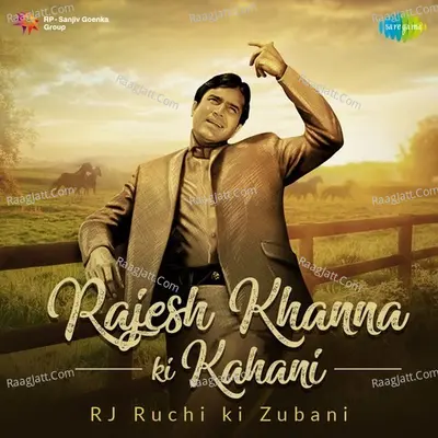 Rajesh Khanna Ki Kahani RJ Ruchi Ki Zubani - Lata Mangeshkar