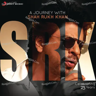 A Journey with Shah Rukh Khan (Celebrating 25 Years) Poster