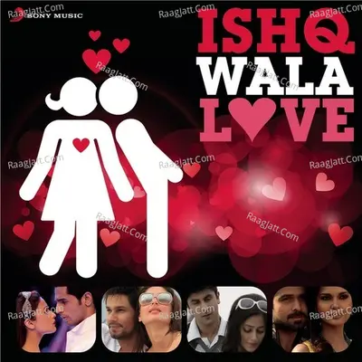 Ishq Wala Love - Nikhil D'Souza
