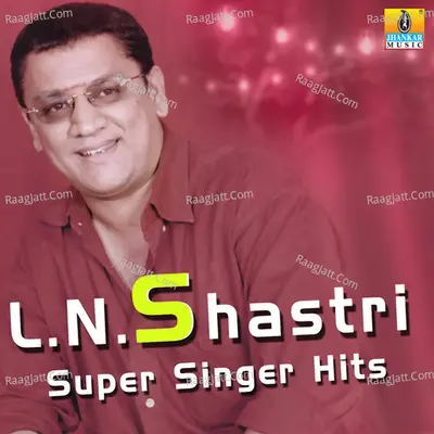 L. N. Shastri Super Singer Hits - L N Shastri