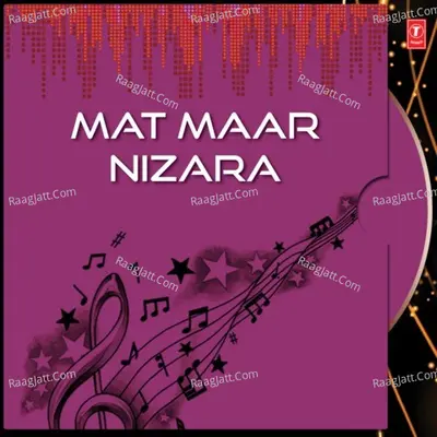 Mat Maar Nizara - Kailash Mehta