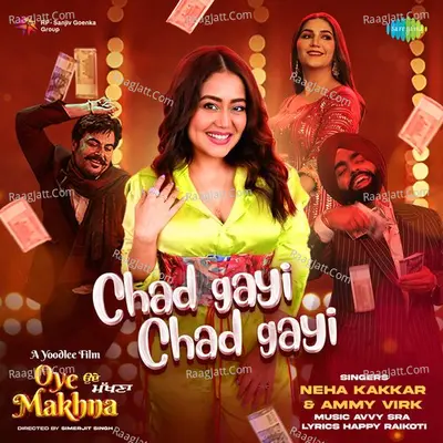 Chad Gayi Chad Gayi (From "Oye Makhna")