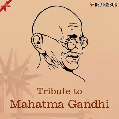 Tribute To Mahatma Gandhi - Inspirational & Patriotic Songs Poster