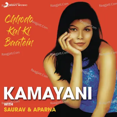 Chhodo Kal Ki Baatein Poster