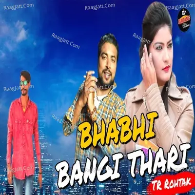 Bhabhi Bangi Thari