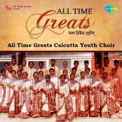 All Time Greats - Calcutta Youth Choir Poster