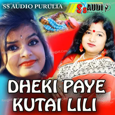 DHEKI PAYE KUTAI LILI